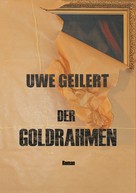 Uwe Geilert: Der Goldrahmen ★★★