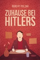 Robert Polzar: Zuhause bei Hitlers ★★