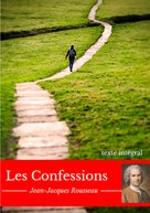 Jean-Jacques Rousseau: Les Confessions 