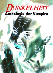 Dunkelheit - Anthologie der Vampire