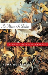As Above, So Below - A Novel of Peter Bruegel