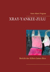 Xray-Yankee-Zulu - Bericht des Killers James Rico