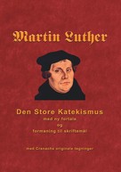 Finn B. Andersen: Martin Luther - Den store Katekismus 