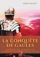 Léon Fallue: La conquête des Gaules 