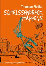 Scheissendreck Happens - Realsatire powered by Offenbach