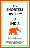 John Zubrzycki: The Shortest History of India 