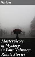 Various: Masterpieces of Mystery in Four Volumes: Riddle Stories 