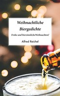 Alfred Reichel: Weihnachtliche Biergedichte 