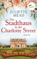 Juliette Mead: Das Stadthaus in der Charlotte Street ★★★★