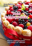 Anne-Kathrin Bauer: Mein Kuchenparadies ★★
