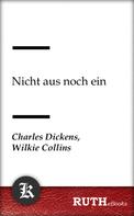 Charles Dickens: Nicht aus noch ein 