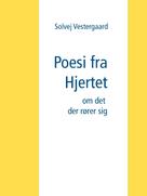 Solvej Vestergaard: Poesi fra Hjertet 