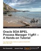Ravi Saraswathi: Oracle SOA BPEL Process Manager 11gR1 – A Hands-on Tutorial 