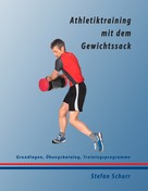 Stefan Schurr: Athletiktraining mit dem Gewichtssack 