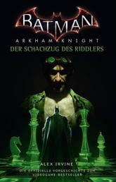 Batman: Arkham Knight - Der Schachzug des Riddlers - Vorgeschichte zum Videogame