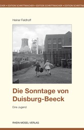 Die Sonntage von Duisburg-Beeck - Eine Jugend