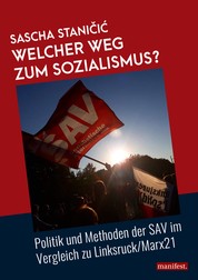 Welcher Weg zum Sozialismus? - Politik und Methoden der SAV im Vergleich zu Linksruck/Marx21