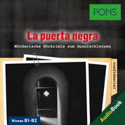 PONS Hörkrimi Spanisch: La puerta negra - Mörderische Kurzkrimis zum Spanischlernen (B1-B2)