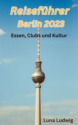 Reiseführer Berlin 2023