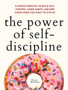 Peter Hollins: The Power of Self-Discipline 