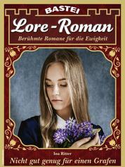 Lore-Roman 154 - Nicht gut genug für einen Grafen