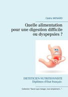 Cédric Menard: Quelle alimentation pour une digestion difficile (ou dyspepsies) ? 