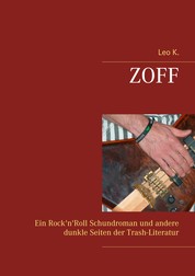 Zoff - Ein Rock'n'Roll Schundroman und andere dunkle Seiten der Trash-Literatur