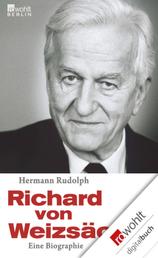 Richard von Weizsäcker - Eine Biographie