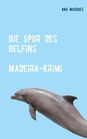 Ana Marquez: Die Spur des Delfins 