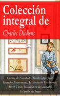 Charles Dickens: Colección integral de Charles Dickens 