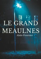 Henri-Alban Alain-Fournier: Le Grand Meaulnes 