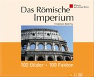 Friedemann Bedürftig: Das Römische Imperium: 100 Bilder - 100 Fakten ★★★