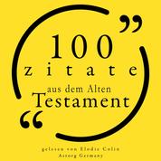 100 Zitate aus dem Alten Testament - Sammlung 100 Zitate