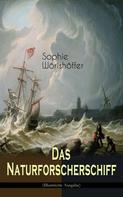 Sophie Wörishöffer: Das Naturforscherschiff (Illustrierte Ausgabe) 