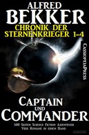 Alfred Bekker: Captain und Commander (Chronik der Sternenkrieger 1-4, Sammelband - 500 Seiten Science Fiction Abenteuer) ★★★★