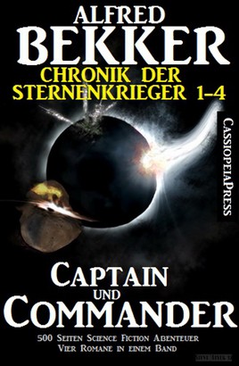 Captain und Commander (Chronik der Sternenkrieger 1-4, Sammelband - 500 Seiten Science Fiction Abenteuer)