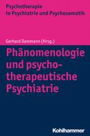 Gerhard Dammann: Phänomenologie und psychotherapeutische Psychiatrie 