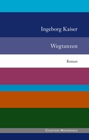 Ingeborg Kaiser: Wegtanzen 