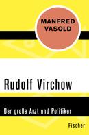 Manfred Vasold: Rudolf Virchow ★★★★