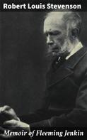 Robert Louis Stevenson: Memoir of Fleeming Jenkin 