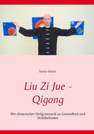 Stefan Wahle: Liu Zi Jue - Qigong 
