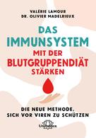 Valérie Lamour: Das Immunsystem mit der Blutgruppendiät stärken ★★