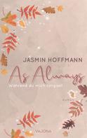 Jasmin Hoffmann: As Always - Während du mich vergisst 
