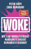 Peter Köpf: WOKE – Wie eine moralisierende Minderheit unsere Demokratie bedroht ★★★