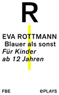 Eva Rottmann: Blauer als sonst 