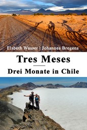 Tres Meses - Drei Monate in Chile