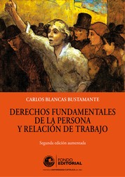 Derechos fundamentales de la persona y relación de trabajo - Segunda edición aumentada