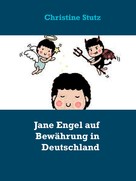 Christine Stutz: Jane Engel auf Bewährung in Deutschland ★★★★★