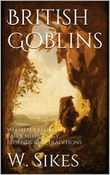 W. Sikes: British Goblins 