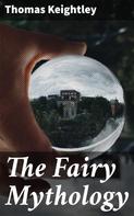 Thomas Keightley: The Fairy Mythology 